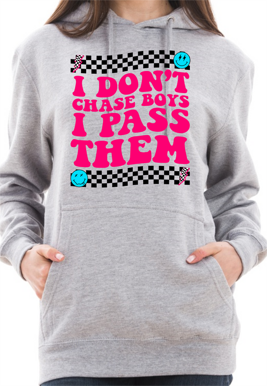 I Dont Chase Boys I Pass Them